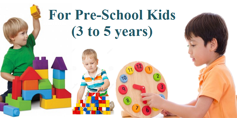 For Pre-School Kids (3 to 5 years)