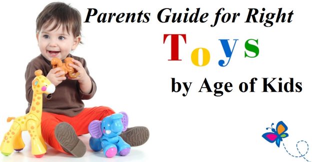 Parents Guide for Right Toys by Age of Kids